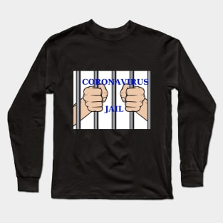 Coronavirus Jail Long Sleeve T-Shirt